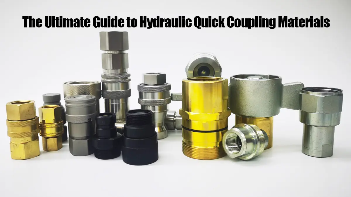 The Ultimate Guide to Hydraulic Quick Coupling Materials